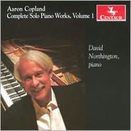 Copland: Complete Solo Piano Works, Vol. 1