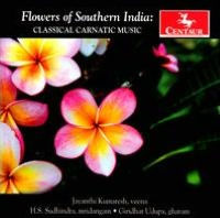 Flowers of Southern India: Classical Carnatic Music