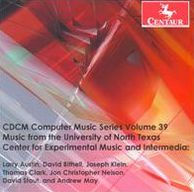 CDCM Computer Music Series, Vol. 39: Music from the University of North Texas Center for Experimental Music and Intermedia