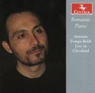 Romantic Piano: Antonio Pompa-Baldi Live in Cleveland