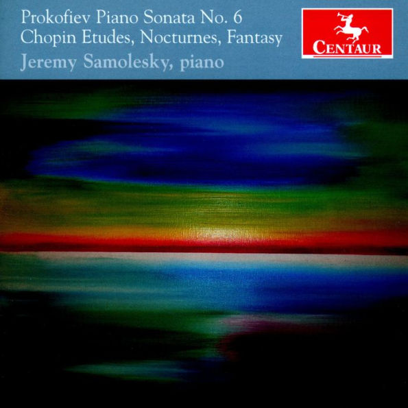 Prokofiev: Piano Sonata No. 6; Chopin: Etudes, Nocturnes, Fantasy