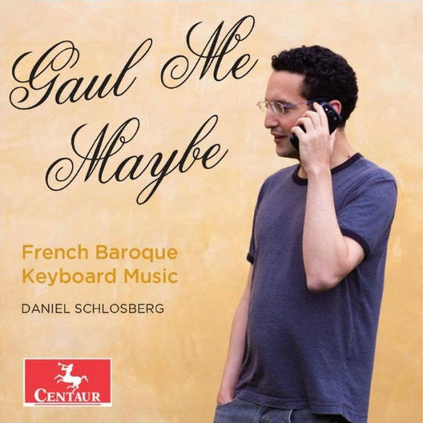 Gaul Me Maybe: French Baroque Keyboard Music