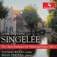 Jean Baptiste Singel¿¿e: The Opera Fantasies for Violin and Piano, Vol. 1