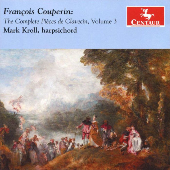 Fran¿¿ois Couperin: The Complete Pi¿¿ces de Clavecin, Vol. 3