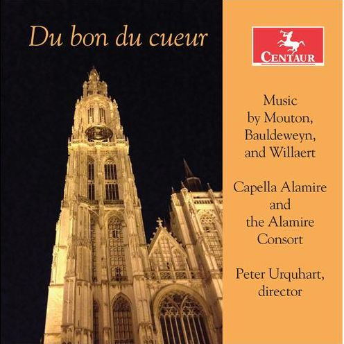 Du bon du cueur: Music by Mouton, Bauldeweyn, and Willaert