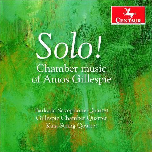 Solo!: Chamber music of Amos Gillespie