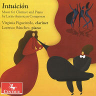 Title: Intuici¿¿n: Music for Clarinet and Piano by Latin-American Composers, Artist: Virginia Figueiredo