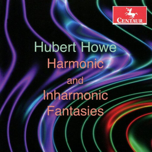 Hubert Howe: Harmonic and Inharmonic Fantasies