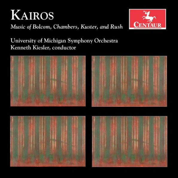 Kairos: Music of Bolcom, Chambers, Kuster, and Rush