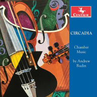 Title: Circadia: Chamber Music by Andrew Rudin, Artist: 
