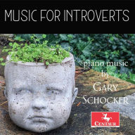 Title: Music for Introverts: Piano Music by Gary Schocker, Artist: Gary Schocker