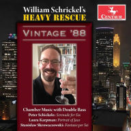 Title: William Schrickel's Heavy Rescue: Vintage '88 - Chamber Music with Double Bass, Artist: William Schrickel
