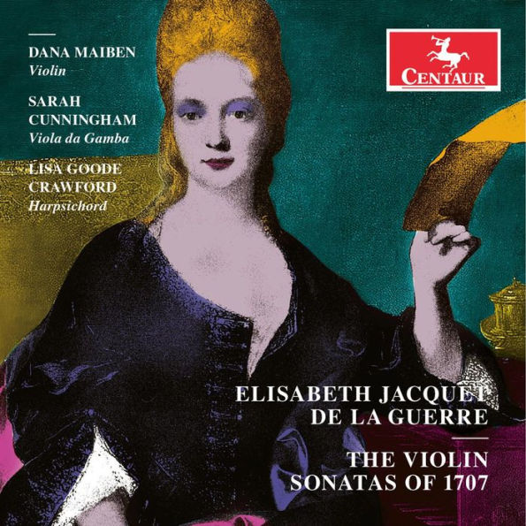 Elisabeth Jacquet de la Guerr: The Violin Sonatas of 1707