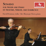 Title: Sonatas for Violin and Piano by Stoessel, Strube, and Damrosch, Artist: Alex Maynegre