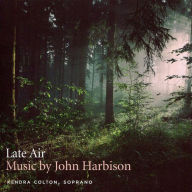 Title: Late Air: Music by John Harbison, Artist: Kendra Colton