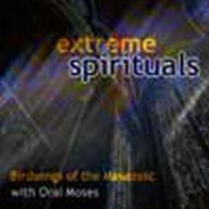 Title: Extreme Spirituals: Birdsongs of the Mesozoic with Oral Moses, Artist: Birdsongs of the Mesozoic