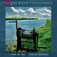 Title: L' Axe du Fou [Axis of Madness], Artist: Forgas Band Phenomena