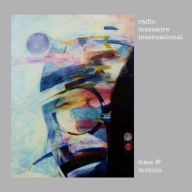 Title: Time & Motion, Artist: Radio Massacre International