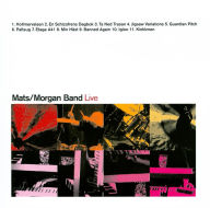 Title: Live, Artist: Mats/Morgan Band