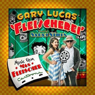 Title: Music From Max Fleischer Cartoons, Artist: Gary Lucas