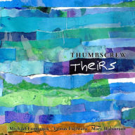 Title: Theirs, Artist: Thumbscrew