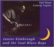 Title: Sad Days, Lonely Nights, Artist: Junior Kimbrough