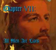 Title: Chapter VII: All Men Are Liars, Artist: 