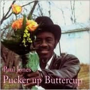 Title: Pucker Up Buttercup, Artist: Paul  Wine Jones