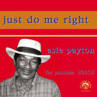 Title: Just Do Me Right, Artist: Asie Payton