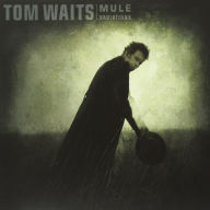 Title: Mule Variations, Artist: Tom Waits