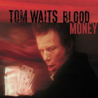 Title: Blood Money, Artist: Tom Waits