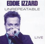 Title: Unrepeatable, Artist: Eddie Izzard