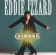 Title: Glorious, Artist: Eddie Izzard