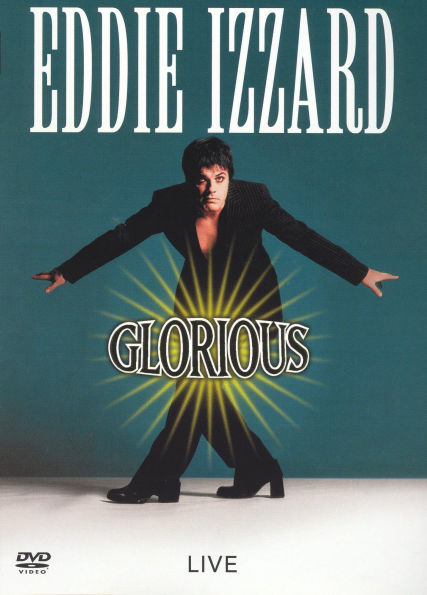 Eddie Izzard: Glorious