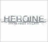 Title: Heroine, Artist: From First to Last