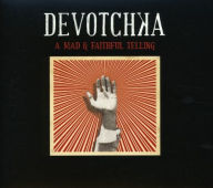 Title: A Mad and Faithful Telling, Artist: DeVotchKa