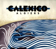 Title: Algiers, Artist: Calexico