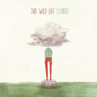 Title: Clouded [LP+CD], Artist: This Wild Life