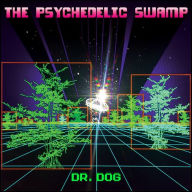 Title: The Psychedelic Swamp, Artist: Dr. Dog
