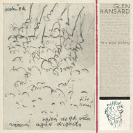 Title: This Wild Willing, Artist: Glen Hansard