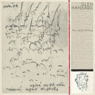 Title: This Wild Willing, Artist: Glen Hansard