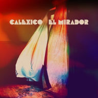 Title: El Mirador, Artist: Calexico