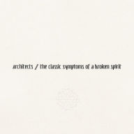 Title: The Classic Symptoms of a Broken Spirit, Artist: Architects