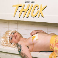 Title: Happy Now, Artist: Thick