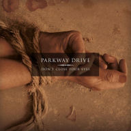 Title: Don't Close Your Eyes, Artist: Parkway Drive