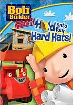 Title: Bob the Builder: Hold on to Your Hard Hats