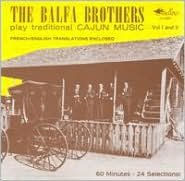 Title: The Balfa Brothers Play Traditional Cajun Music, Vols. 1-2, Artist: The Balfa Brothers