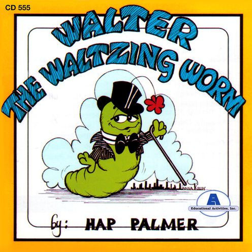 Walter the Waltzing Worm: Songs to Enhance the Movement Vocabulary of Young Children