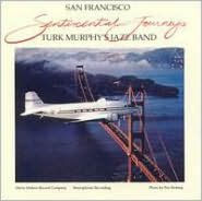 Title: Sentimental Journeys: The Best of Turk Murphy's San Francisco Jazz Band, Artist: Turk Murphy