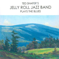 Title: Plays the Blues, Artist: Ted Shafer's Jelly Roll Jazz Band